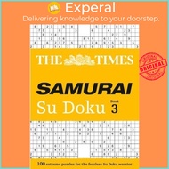 The Times Samurai Su Doku 3 : 100 Challenging Puzzles from the Times by The Times Mind Games (UK edi
