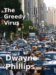 The Greedy Virus Dwayne Phillips