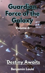 Guardian Force of the Galaxy Vol 06: Destiny Awaits Benjamin Louie