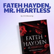 Ceritera Cinta Publication - Fateh Hayden, Mr. Heartless by Cik Bawang