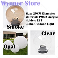 20cm Outdoor Globe Light / Gate Light For Pole Smoke Clear Pillar Light Globe Lampu Pagar (Globe-200
