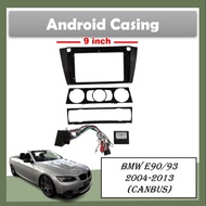 Android Player Car Casing For BWM E90/93 2004-2014 (canbus- 9 inch)