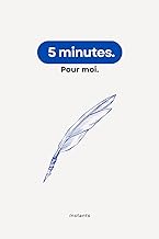 Mon journal des instants : 5 minutes par jour pour écrire, se recentrer et ne rien oublier