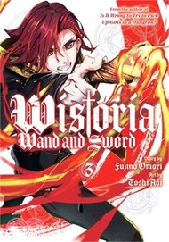 Wistoria: Wand and Sword 3 (Manga) 杖與劍的魔劍譚