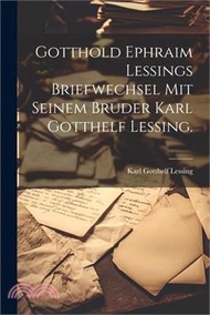 121552.Gotthold Ephraim Lessings Briefwechsel mit seinem Bruder Karl Gotthelf Lessing.