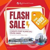 [Resorts World Cruises] [FLASH SALE] 2 Nights Port Klang (KL) (Wed) on Genting Dream ~ Feb &amp; Mar 2024 Sailings