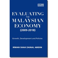 Evaluating the Malaysian Economy 2009 – 2018: Growth, Development and Policies