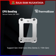 CPU BENDING ThermalEase Intel Socket LGA 1851 Intel Core Ultra (Series 2 15th Gen/) Secure Frame Cor