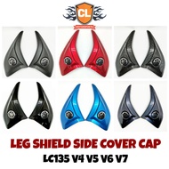 LC135 V4 V5 V6 V7 LEG SHIELD SIDE COVER CAP (CYAN/RED/BLACK/MATT BLACK/GREY8/CARBON)