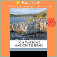 Tom Watson's Magazine [Serial] Volume 1,1 (1905) by Thomas E Watson (US edition, paperback)