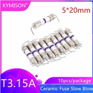10PCS High Quality 5*20mm Ceramic fuse Slow Blow tube fuse With a pin 5x20mm 250V T3.15A 3.15 Ampere
