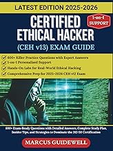 CERTIFIED ETHICAL HACKER (CEH v13) 2025-2026 EXAM GUIDE: 600+ Exam-Ready Questions with Detailed Ans
