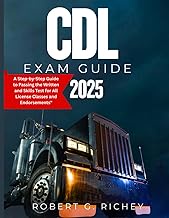CDL EXAM GUIDE 2025: A Step-by-Step Guide to Passing the Written and Skills Test for All License Cla