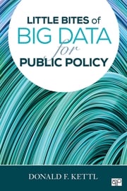 Little Bites of Big Data for Public Policy Donald F. Kettl