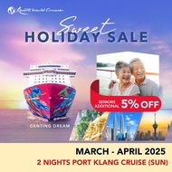 [Resorts World Cruises] [Sweet Holidays Sales] [Seniors Offer] 2 Nights Port Klang (KL) (Sun) on Genting Dream (Mar - Apr 2025)