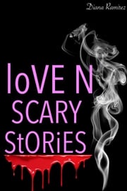 Love N Scary Stories Diana Ramirez