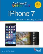 Teach Yourself VISUALLY iPhone 7 Guy Hart-Davis