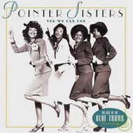 Pointer Sisters / Yes We Can Can: The Best of the Blue Thumb Recordings