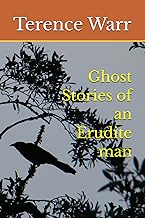 Ghost Stories of an Erudite man