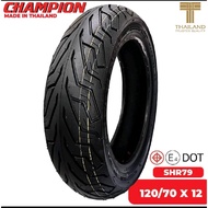 Champion Tire 100/90-12, 110/70-12 , 110/90-12 &amp; 120/70-12  Tubeless Made In Thailand