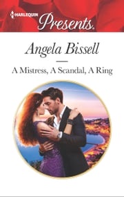 A Mistress, A Scandal, A Ring Angela Bissell