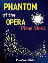 Phantom Of The Opera Piano Music: Collection of 10 Songs for Piano/Vocal/Guitar