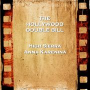 Hollywood Double Bill - High Sierra &amp; Anna Karenina W. R. Burnett