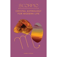 Scorpio : Crystal Astrology for Modern Life by Sandy Sitron (UK edition, hardcover)