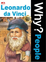 WHY? PEOPLE - LEONARDO DA VINCI