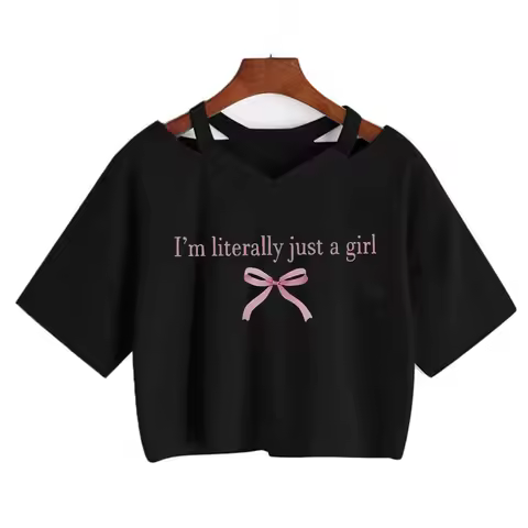 I'm Literally Just A Girl Print Crop Tops Summer New 90 's Funny Y2k T-Shirt for Women Graphic Cropp