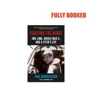 Fighting the Night: Iwo Jima, World War II, and a Flyer's Life (Paperback) by Paul Hendrickson