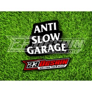 ANTI SLOW GARAGE STICKER ANTISLOWGARAGE STICKER