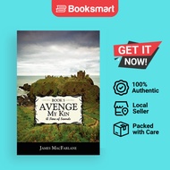 Avenge My Kin - Book 5: A Time of Swords by MacFarlane, James | Paperback | Author S | 9781438973234