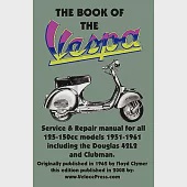 The Book of the Vespa - an Owners Workshop Manual for 125cc and 150cc Vespa Scooters 1951-1961