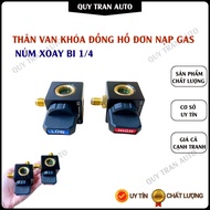 Single gas refill valve body, 1/4 ball knob - Quy Tran Auto