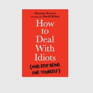 How to Deal with Idiots: Maxime Rovere , David Bellos