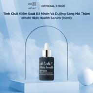 Tinh Chất Dưỡng Sáng Và Làm Đều Màu Da oh!oh! Skin Health Serum 10ml