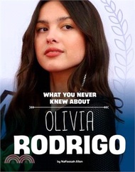 What You Never Knew about Olivia Rodrigo