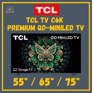 (SABAH ONLY ) TCL 55" 65" 75" TV C6K Premium QD-MiniLED TV