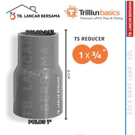 REDUCER 1 x 3/ 4 INCH TRILLION TS - VSOCK PIPE CONNECTION PVC FITTING