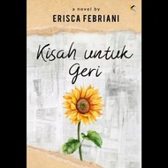 Novel Kisah untuk Geri - Erisca Febriani