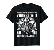 Vikings Will Kill You And Sing Songs About It Funny Viking T-Shirt