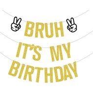 Bruh It’s My Birthday Decorations Banner, Preteen and Teen Boy Birthday Decor, Bruh Teenager 10th 12