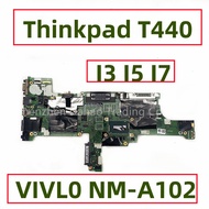 VIVL0 NM-A102 For Lenovo Thinkpad T440 Laptop Motherboard With I3 I5 I7 CPU 4GB DDR3 V04X4012 00HW19