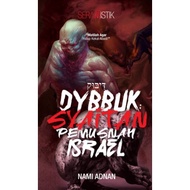 (GALERI ILMU) NOVEL FIKSYEN SERAMISTIK PURIS - DYBBUK: SYAITAN PEMUSNAH ISRAEL - Nami Adnan
