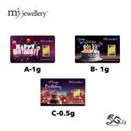 MJ Jewellery 5G Gold Collection 999.9 Happy Birthday Gold Bar F14 - 0.5g / 1g
