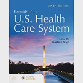 Essentials of the U.S. Health Care System