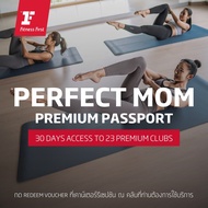 [E-Voucher Fitness First] PERFECT MOM - Premium Passport แพ็กเกจ ฟิตเนส 30 วัน 23 คลับ