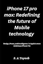 iPhone 17 Pro Max: Redefining the Future of Mobile Technology: Design, Power, and Intelligence in Ap