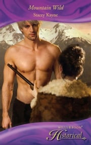 Mountain Wild (Mills &amp; Boon Historical) Stacey Kayne